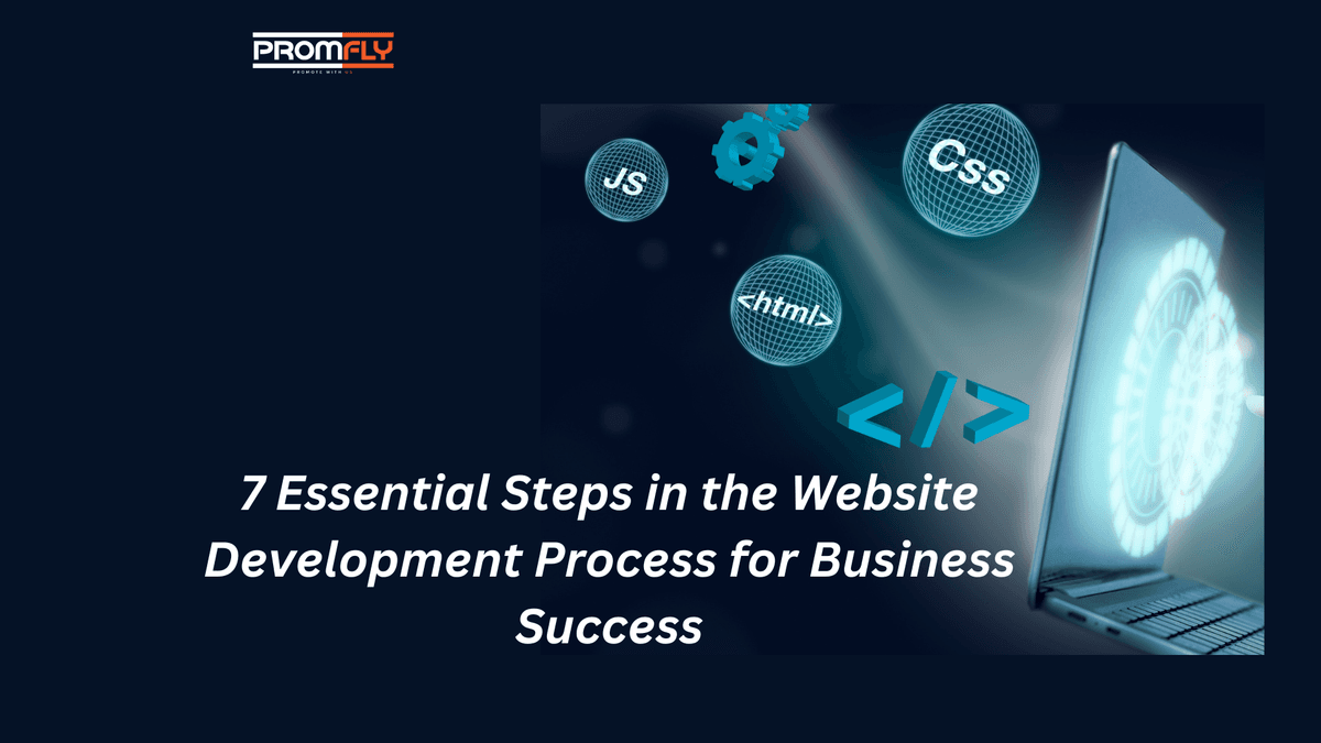 7 Essential Steps in the Website Development Process for Business Success