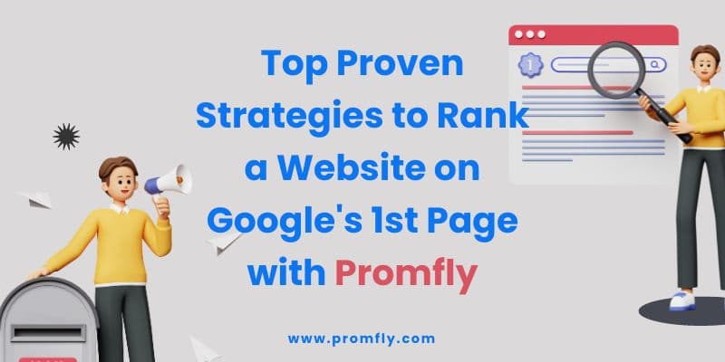 Top Proven Strategies to Rank a Website on Google's 1st Page with Promfly