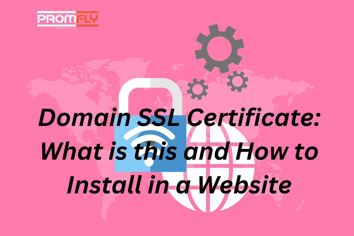 Domain SSL Certificate: What is this and How to Install in a Website