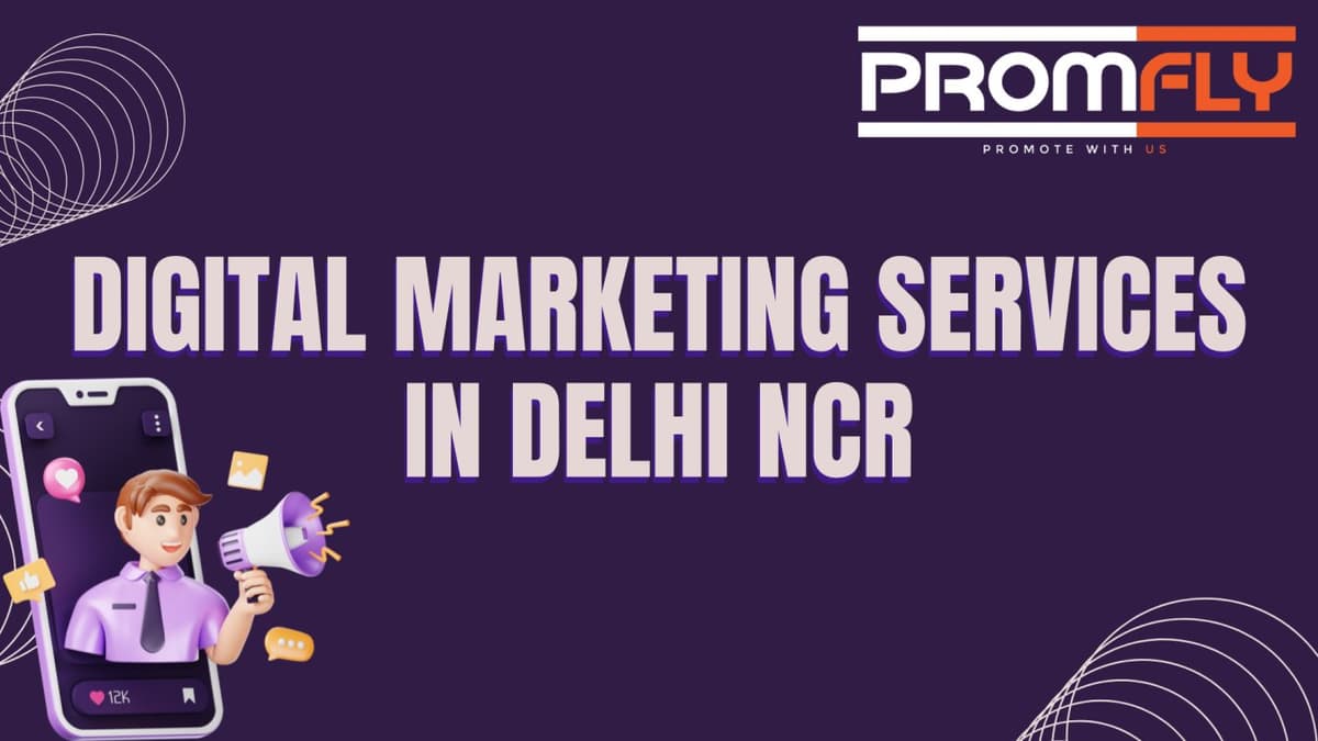 Best Digital Marketing Services in Delhi NCR : Promfly Digital Marketing Services