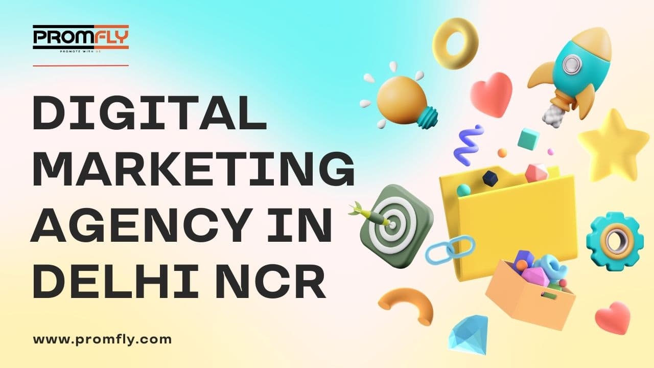 Best Digital Marketing Agency in Delhi NCR – PromFly