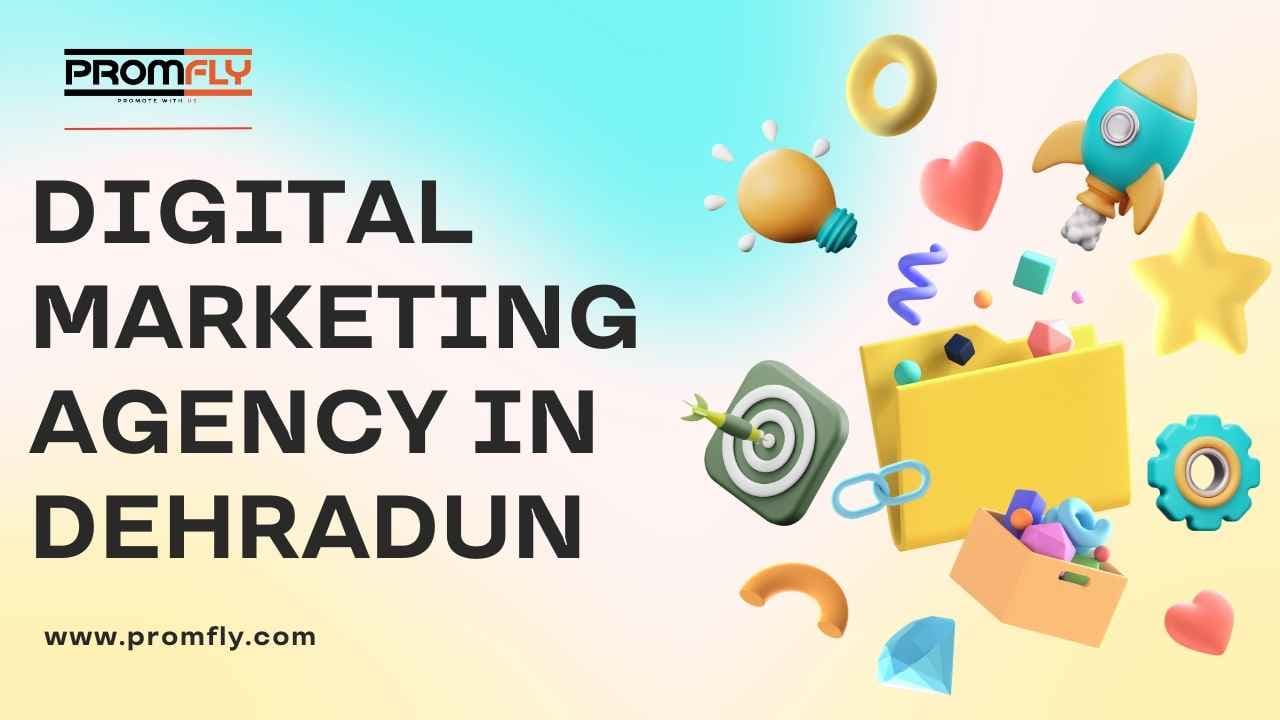 Best Digital Marketing & Web Development Agency in Dehradun – PromFly
