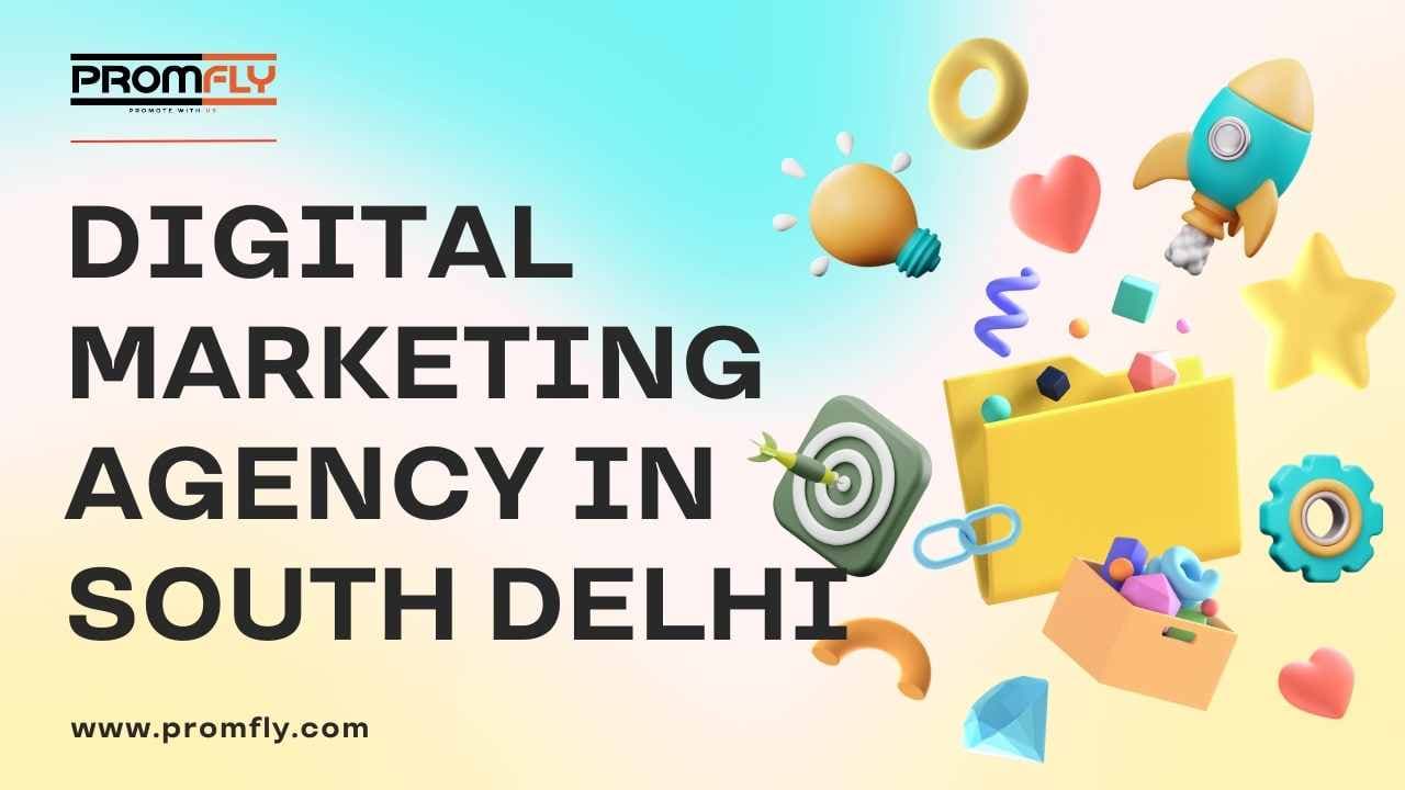 PromFly – The Best Digital Marketing Agency in South Delhi
